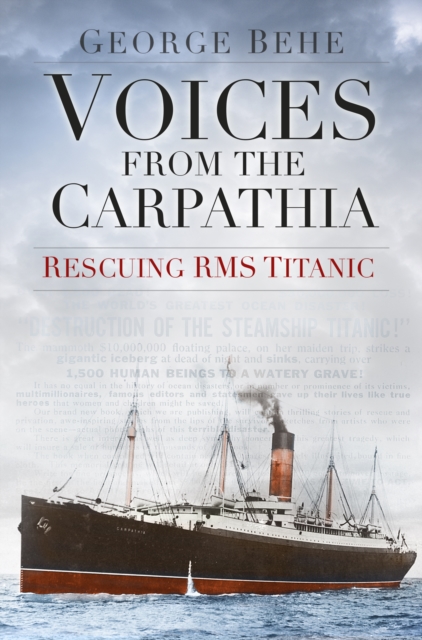 Book cover of Voices from the Carpathia: Rescuing RMS Titanic