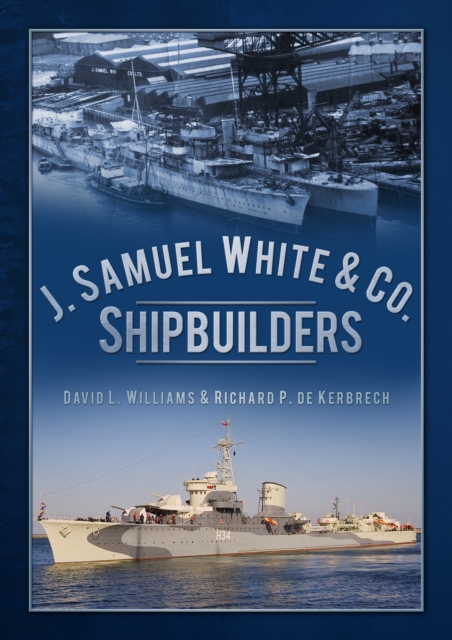 Book cover of J. Samuel White & Co., Shipbuilders