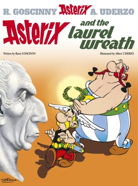 Book cover of Asterix: Asterix and The Laurel Wreath