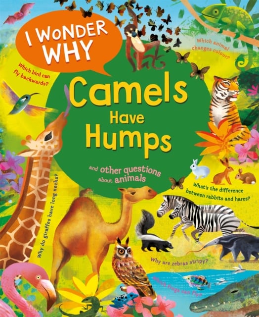 Book cover of I Wonder Why Camels Have Humps
