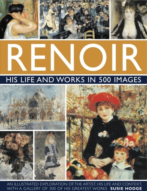 Book cover of Renoir: His Life and Works in 500 Images