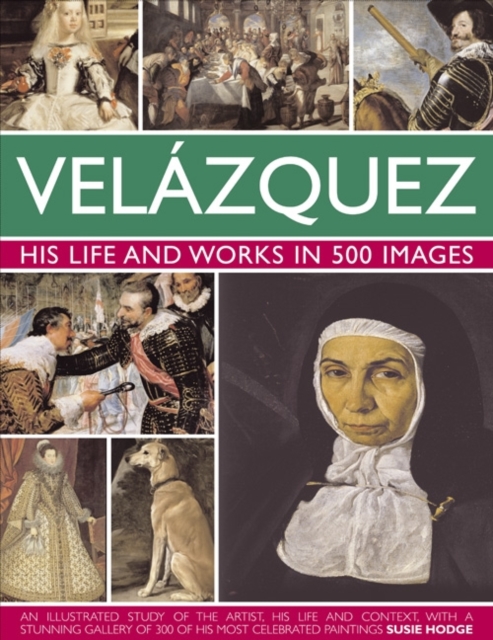 Book cover of Velazquez: His Life & Works in 500 Images