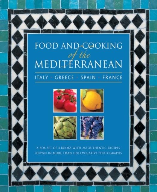 Book cover of Food and Cooking of the Mediterranean: Italy - Greece - Spain - France