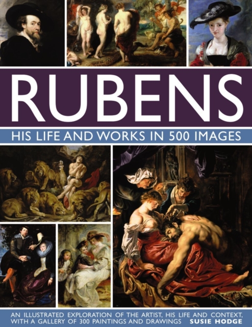 Book cover of Rubens: His Life and Works in 500 Images