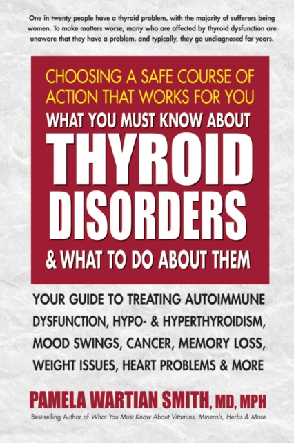 Book cover of What You Must Know About Thyroid Disorders & What to Do About Them