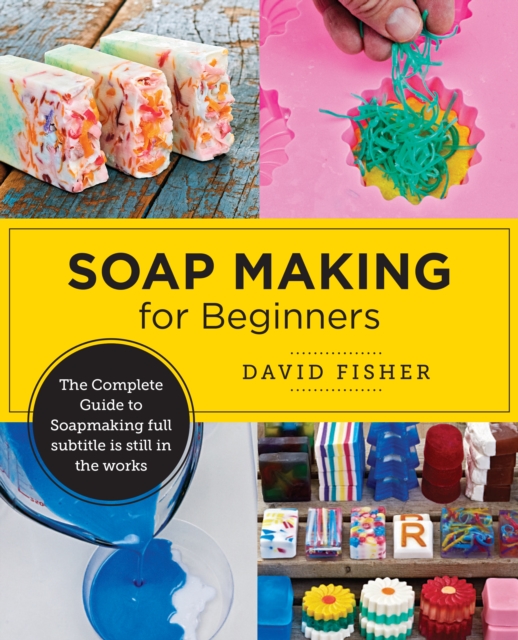 Book cover of Soap Making for Beginners