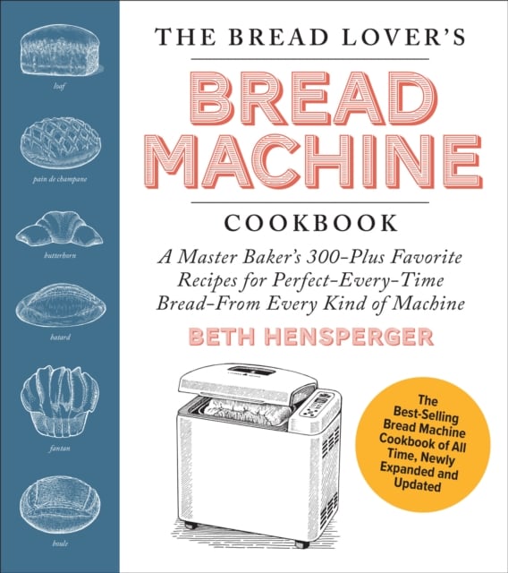 Book cover of The Bread Lover's Bread Machine Cookbook, Newly Expanded and Updated