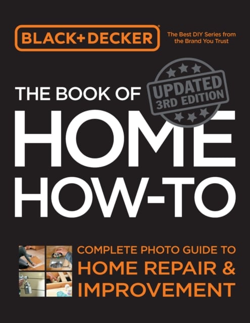 Book cover of Black & Decker The Book of Home How-to, Updated 3rd Edition