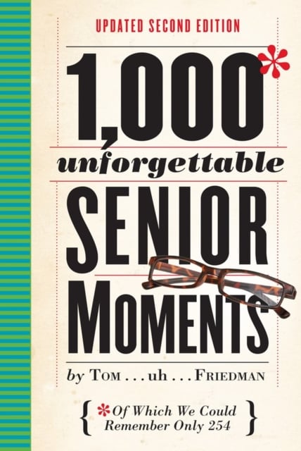 Book cover of 1,000 Unforgettable Senior Moments