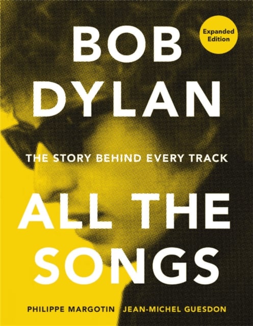 Book cover of Bob Dylan All the Songs