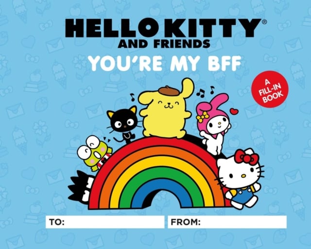 Book cover of Hello Kitty and Friends: You're My BFF