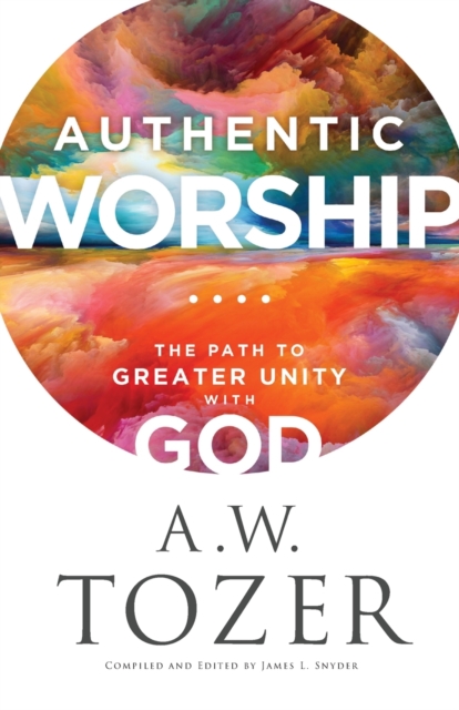 Book cover of Authentic Worship - The Path to Greater Unity with God