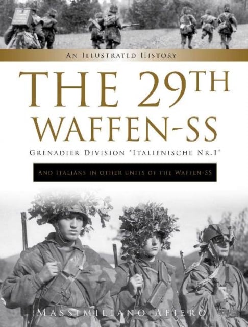 Book cover of The 29th Waffen-SS Grenadier Division "Italienische Nr.1": And Italians in Other Units of the Waffen-SS