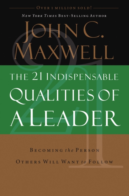 Book cover of The 21 Indispensable Qualities of a Leader