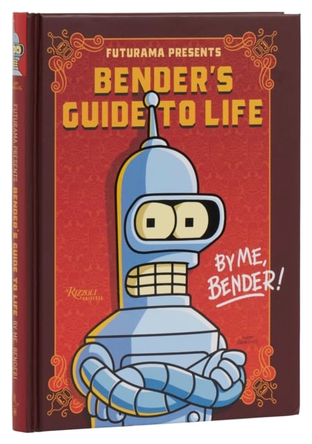 Book cover of Futurama Presents: Bender’s Guide to Life