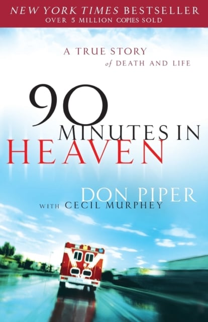 Book cover of 90 Minutes in Heaven – A True Story of Death & Life