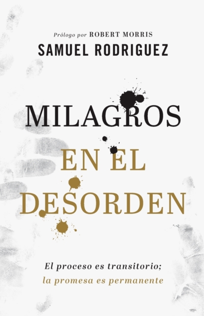 Book cover of Milagros en el desorden – El proceso es transitorio; la promesa es permanente