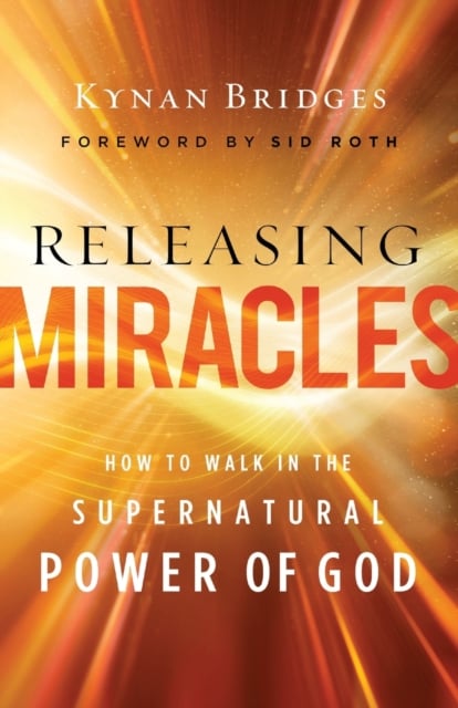 Book cover of Releasing Miracles – How to Walk in the Supernatural Power of God