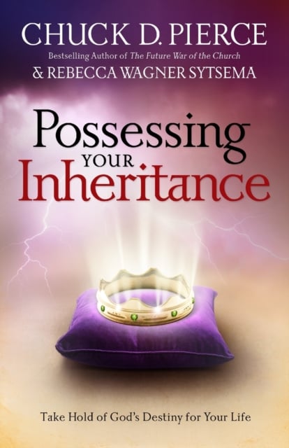 Book cover of Possessing Your Inheritance – Take Hold of God`s Destiny for Your Life