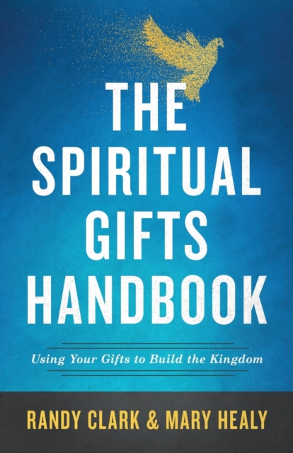 Book cover of The Spiritual Gifts Handbook – Using Your Gifts to Build the Kingdom