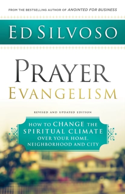 Book cover of Prayer Evangelism – How to Change the Spiritual Climate over Your Home, Neighborhood and City