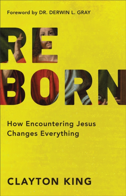 Book cover of Reborn – How Encountering Jesus Changes Everything