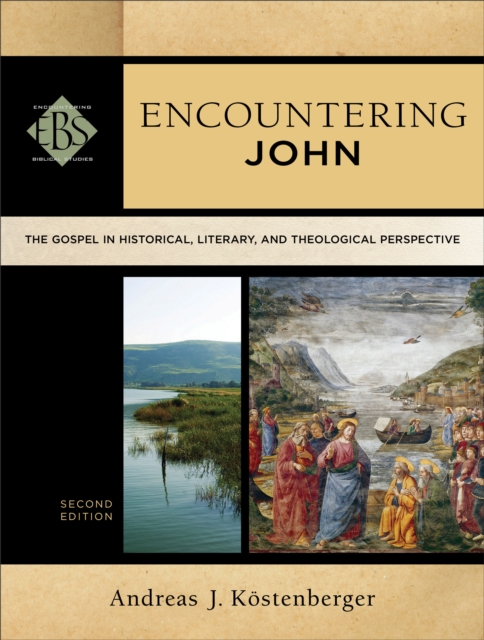 Book cover of Encountering John – The Gospel in Historical, Literary, and Theological Perspective