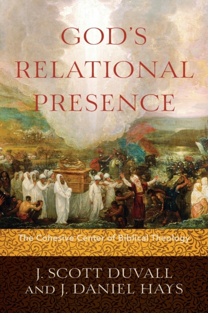 Book cover of God`s Relational Presence – The Cohesive Center of Biblical Theology