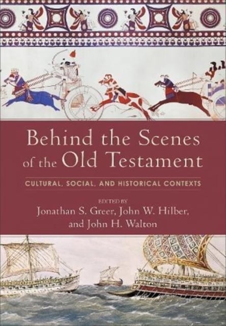 Behind the Scenes of the Old Testament - Cultural, Social, and ...