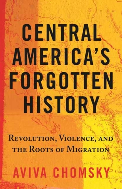 Book cover of Central America’s Forgotten History