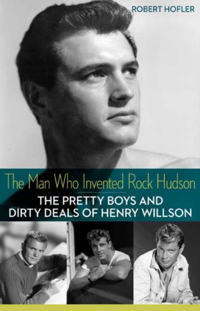 Book cover of The Man Who Invented Rock Hudson