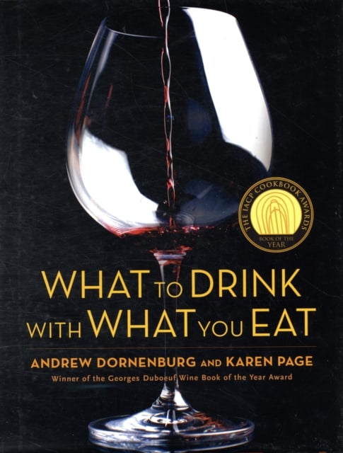 Book cover of What to Drink with What You Eat : The Definitive Guide to Pairing Food with Wine, Beer, Spirits, Coffee, Tea - Even Water - Based on Expert Advice from America's Best Sommeliers