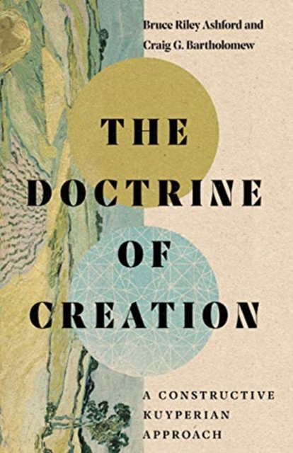 Book cover of The Doctrine of Creation – A Constructive Kuyperian Approach