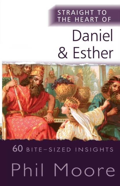 Book cover of Straight to the Heart of Daniel and Esther