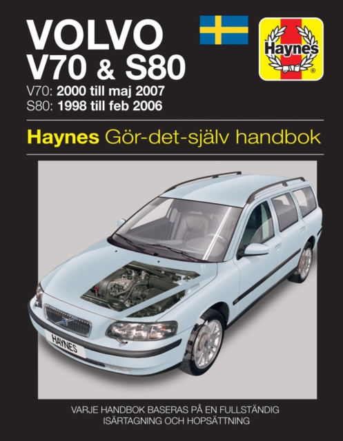 Book cover of Volvo V70 and S80 (1998 - 2007) Haynes Repair Manual (svenske utgava)