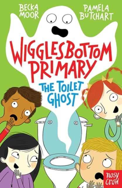 Book cover of Wigglesbottom Primary: The Toilet Ghost