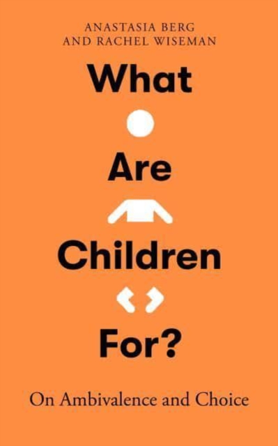 Book cover of What Are Children For?