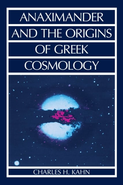 Book cover of Anaximander and the Origins of Greek Cosmology