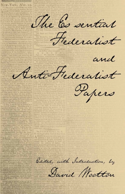 Book cover of The Essential Federalist and Anti-Federalist Papers