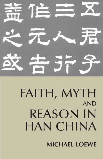 Book cover of Faith, Myth, and Reason in Han China