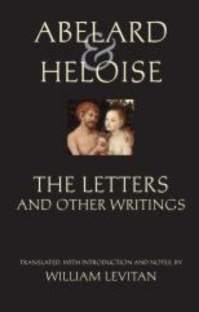 Book cover of Abelard and Heloise: The Letters and Other Writings