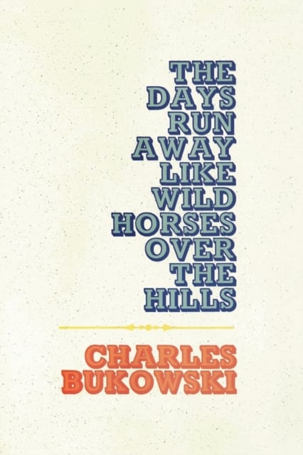 Book cover of The Days Run Away Like Wild Horses