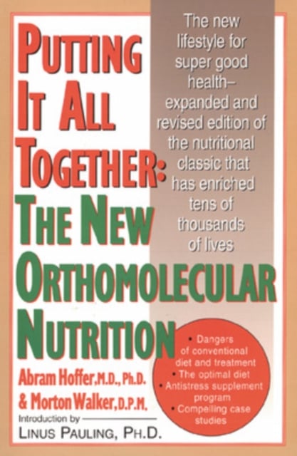 Book cover of Putting It All Together: The New Orthomolecular Nutrition