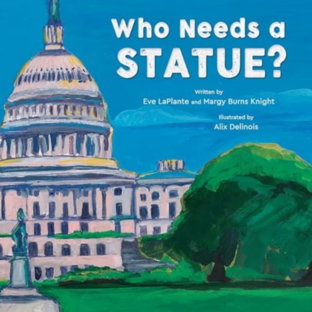 Book cover of Who Needs a Statue?
