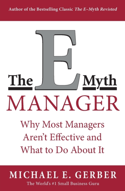 The E-Myth Manager by Michael E. Gerber | Shakespeare & Company