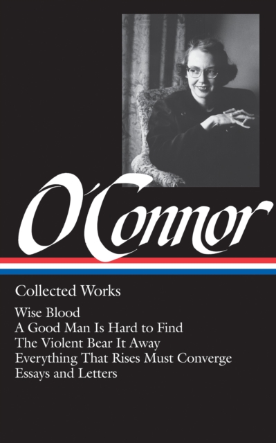 Book cover of Flannery O'Connor: Collected Works (LOA #39)