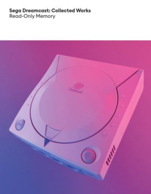 Book cover of Sega Dreamcast: Collected Works
