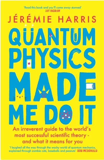 Book cover of Quantum Physics Made Me Do It