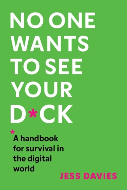 Book cover of No One Wants to See Your D*ck