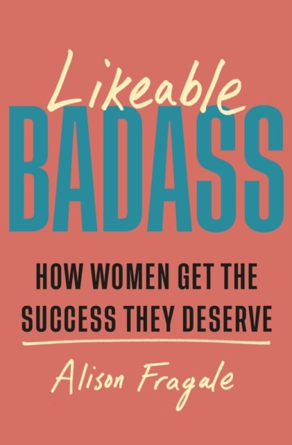 Book cover of Likeable Badass